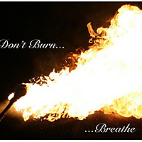 Don't Burn, Breathe