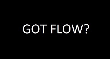 Got Flow?